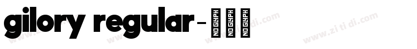 gilory regular字体转换 gilory regular字体转换